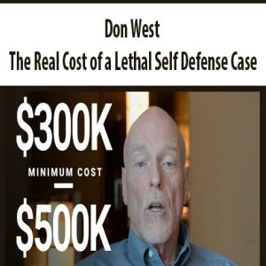 Don West â€“ The Real Cost of a Lethal Self Defense Case
