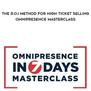Scott Oldford â€“ The R.O.I Method for High Ticket Selling â€“ Omnipresence Masterclass