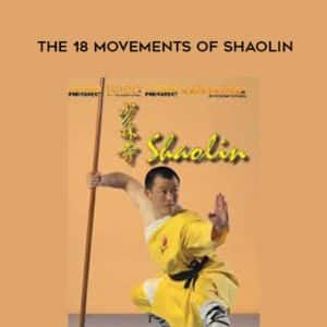Shi Xing Hong â€“ The 18 Movements of Shaolin