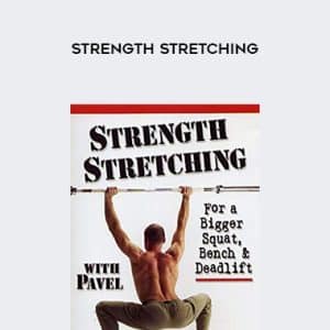Pavel Tsatsouline â€“ Strength Stretching