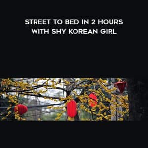 Street Attraction â€“ Street To Bed In 2 Hours With Shy Korean Girl