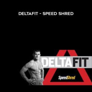 Men?s Health â€“ DeltaFit â€“ Speed Shred