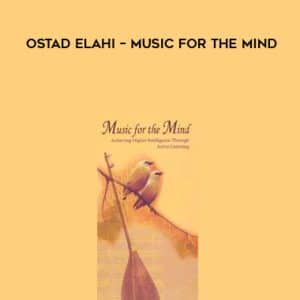 Advanced Brain Technologies â€“ Ostad Elahi â€“ Music For The Mind