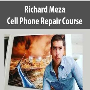 Richard Meza â€“ Cell Phone Repair Course