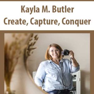 Kayla M. Butler â€“ Create, Capture, Conquer