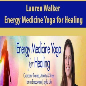 Lauren Walker â€“ Energy Medicine Yoga for Healing