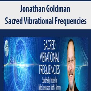 Jonathan Goldman â€“ Sacred Vibrational Frequencies