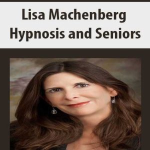 Lisa Machenberg â€“ Hypnosis and Seniors