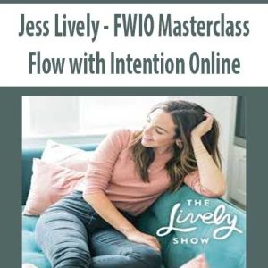 Jess Lively â€“ FWIO Masterclass â€“ Flow with Intention Online