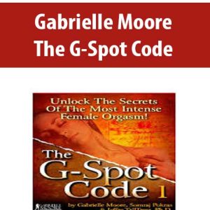 Gabrielle Moore â€“ The G-Spot Code