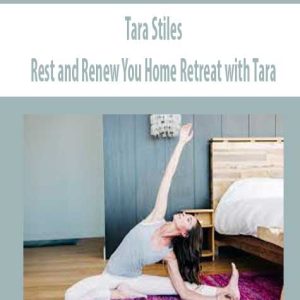 Tara Stiles â€“ Rest and Renew You Home Retreat with Tara