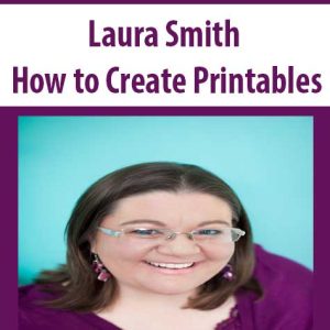 Laura Smith â€“ How to Create Printables