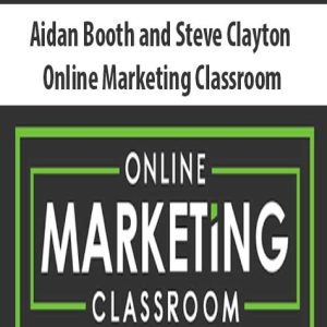 Aidan Booth and Steve Clayton â€“ Online Marketing Classroom