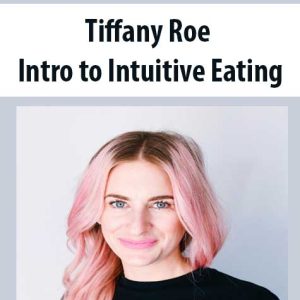Tiffany Roe â€“ Intro to Intuitive Eating