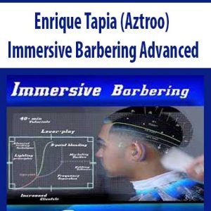 Enrique Tapia (Aztroo) â€“ Immersive Barbering Advanced