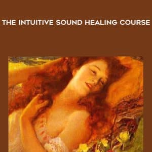 Jennifer Posada â€“ The Intuitive Sound Healing Course