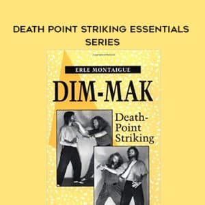 Erle Montaigue â€“ Death Point Striking Essentials Series
