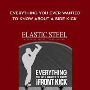 Paul Zaichik â€“ Elastic Steel â€“ Everything you ever wanted to know about a Side kick