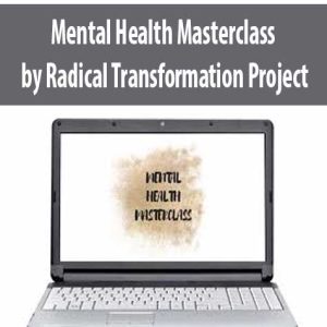 Mental Health Masterclass by Radical Transformation Project