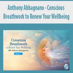 Anthony Abbagnano â€“ Conscious Breathwork to Renew Your Wellbeing