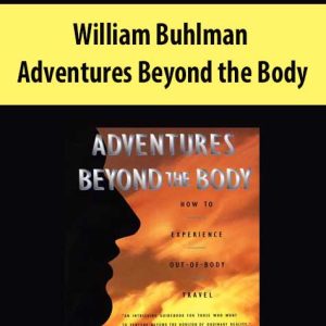 William Buhlman â€“ Adventures Beyond the Body