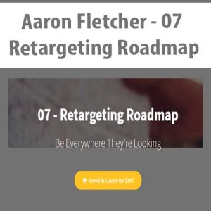 Aaron Fletcher â€“ 07 â€“ Retargeting Roadmap