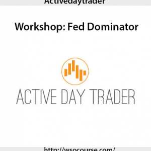 Activedaytrader – Workshop: Fed Dominator | Available Now !