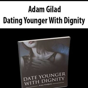 Adam Gilad â€“ Dating Younger With Dignity