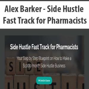Alex Barker â€“ Side Hustle Fast Track for Pharmacists