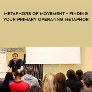 Andrew austin â€“ Metaphors of Movement â€“ finding your primary operating metaphor