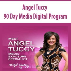 Angel Tuccy â€“ 90 Day Media Digital Program