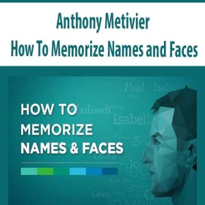 Anthony Metivier – How To Memorize Names and Faces