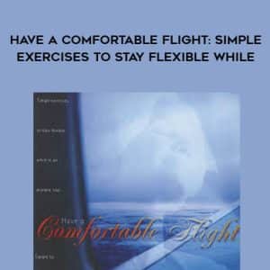 Lavinia Plonka â€“ Have a Comfortable Flight: Simple Exercises to Stay Flexible While