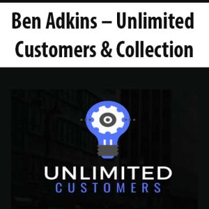 Ben Adkins â€“ Unlimited Customers & Collection