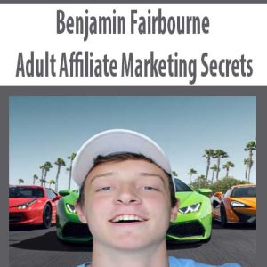 Benjamin Fairbourne â€“ Adult Affiliate Marketing Secrets