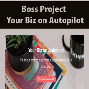 Boss Project â€“ Your Biz on Autopilot