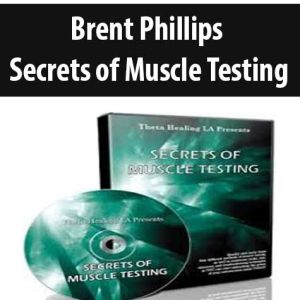 Secrets of Muscle Testing â€“ Brent Phillips
