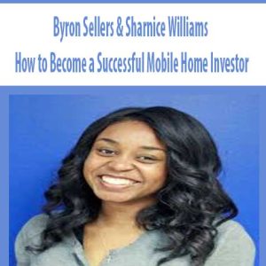 Byron Sellers & Sharnice Williams â€“ How to Become a Successful Mobile Home Investor