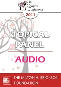 CC11 Topical Panel 01 â€“ Infidelity: What is the Essence of the Crisis and How Do Couples Move Forward? â€“ Ellyn Bader, PhD, Marty Klein, PhD, Esther Perel, MA, LMFT, Jette Simon