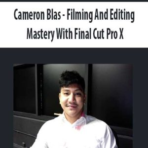 Cameron Blas â€“ Filming And Editing Mastery With Final Cut Pro X