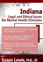 Indiana Legal and Ethical Issues for Mental Health Clinicians â€“ Susan Lewis