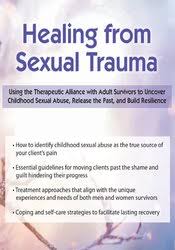 Healing from Sexual Trauma: Using the Therapeutic Alliance with Adult Survivors to Uncover Childhood Sexual Abuse, Release the Past, and Build Resilience â€“ Germayne Boswell Tizzano