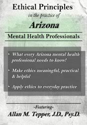 Ethical Principles in the Practice of Arizona Mental Health Professionals â€“ Allan M. Tepper