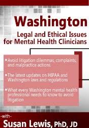 Washington Legal and Ethical Issues for Mental Health Clinicians â€“ Susan Lewis