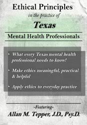 Ethical Principles in the Practice of Texas Mental Health Professionals â€“ Allan M. Tepper