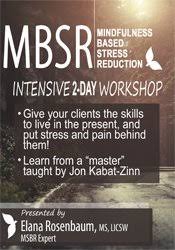 2-Day Certificate Course: MBSR: Mindfulness Based Stress Reduction â€“ Elana Rosenbaum
