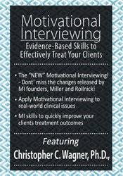 Motivational Interviewing: Evidence-Based Skills to Effectively Treat Your Clients â€“ Christopher C. Wagner