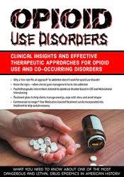 Opioid Use Disorders: Clinical Insights and Effective Therapeutic Approaches for Opioid Use and Co-Occurring Disorders â€“ Hayden Center