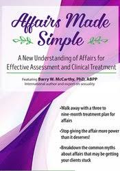 Affairs Made Simple: A New Understanding of Affairs for Effective Assessment and Clinical Treatment â€“ Barry W McCarthy, PHD, ABPP