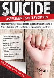 Suicide Assessment and Intervention: Assess Suicidal Ideation and Effectively Intervene in Crisis Situations with Confidence, Composure and Sensitivity â€“ Sally Spencer-Thomas